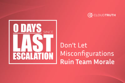 Misconfigurations ruin team morale CloudTruth