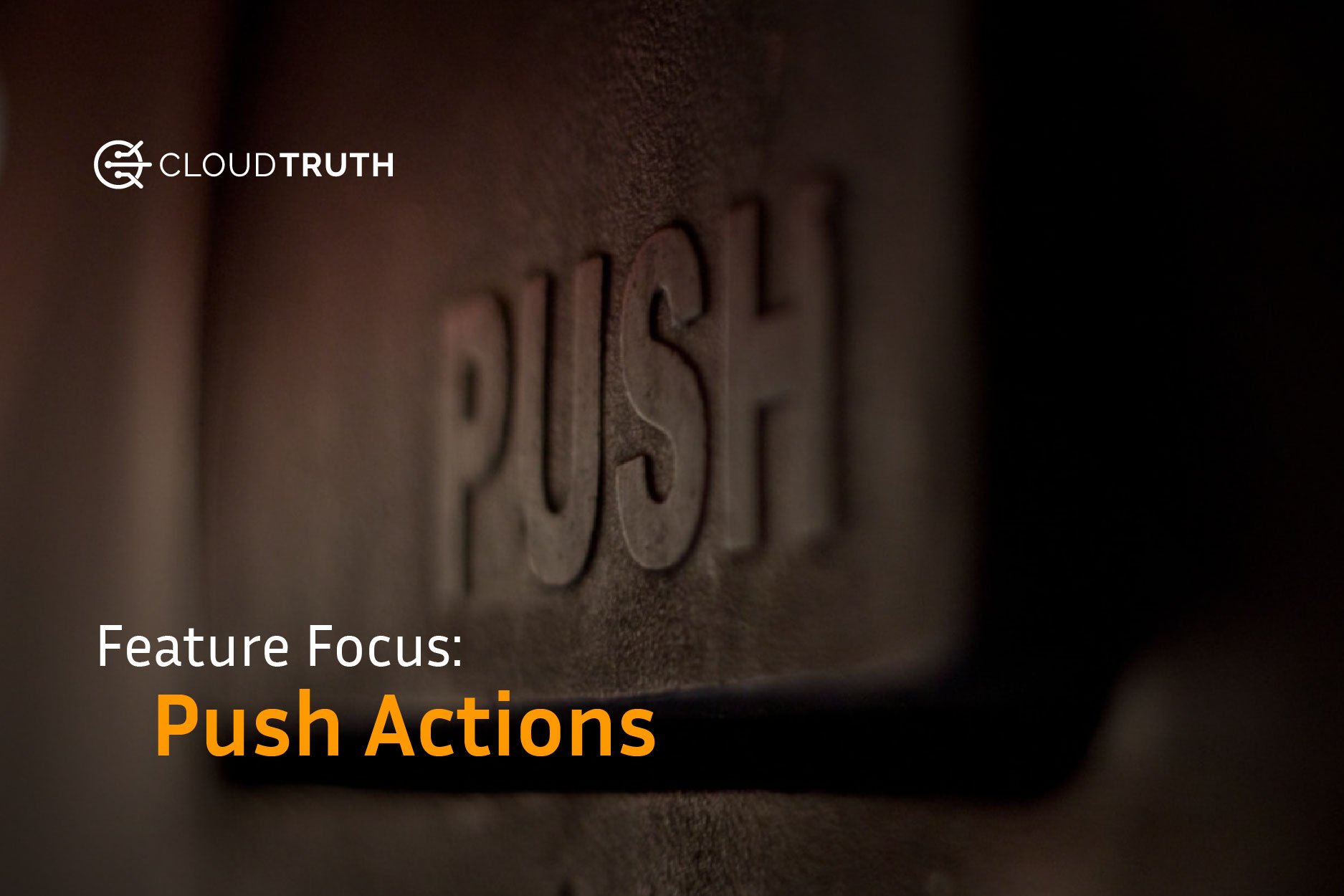 Feature Focus – Push Actions