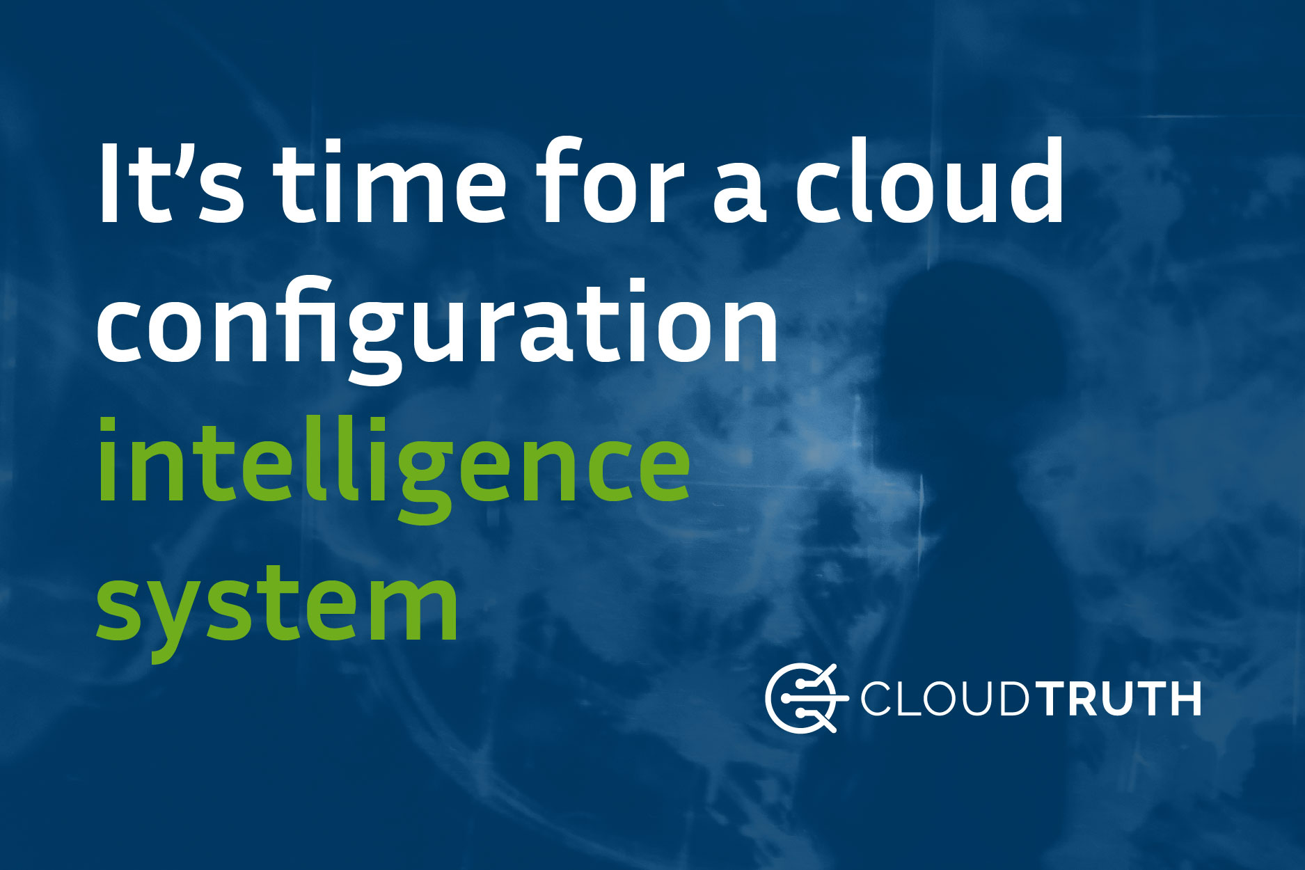 It’s time for a Cloud Configuration Intelligence System