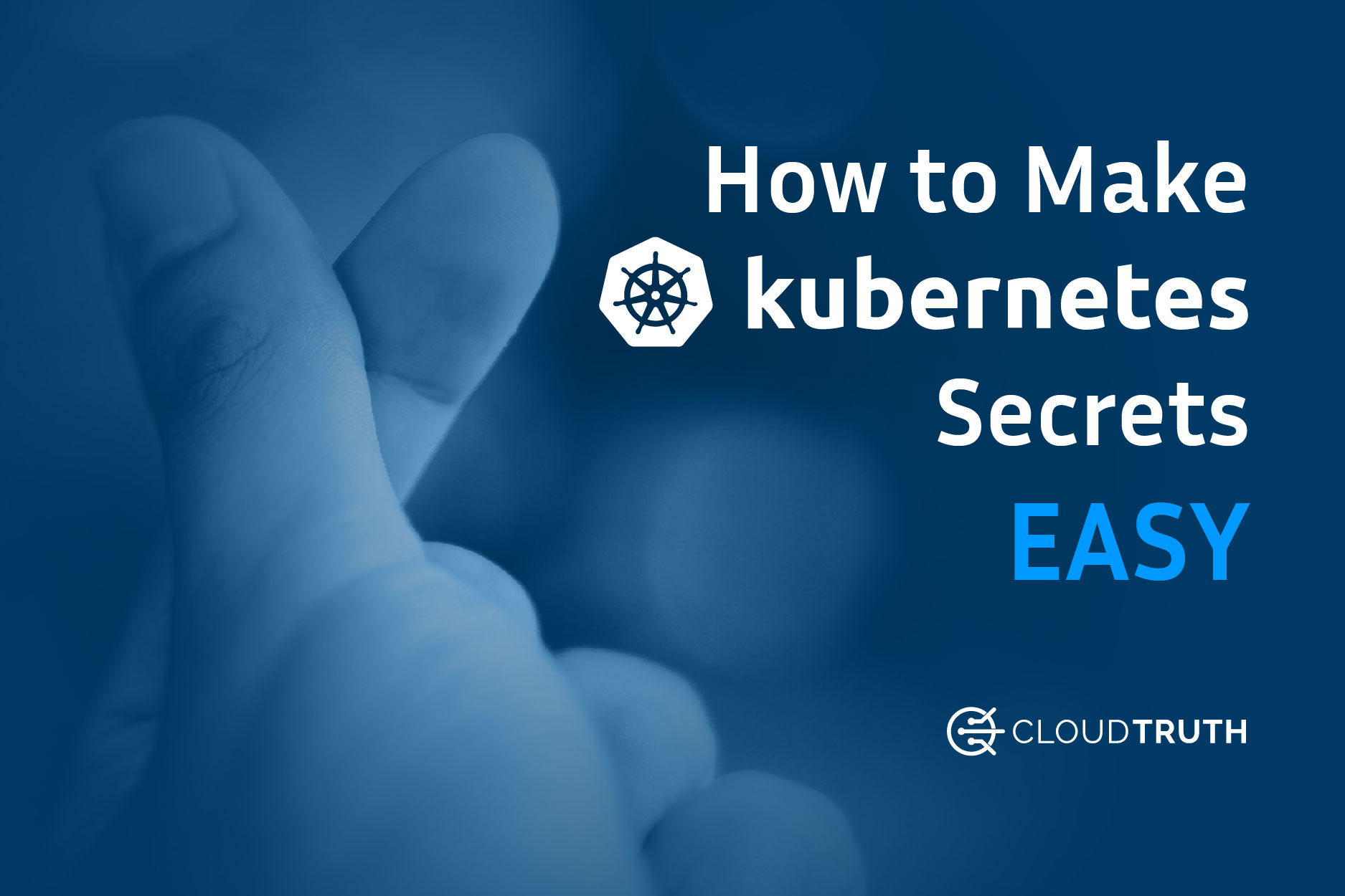 How to: Easy Kubernetes Secrets